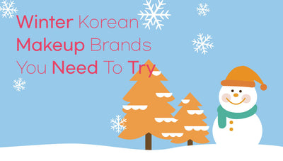 您需要嘗試的冬季韓國化妝品牌